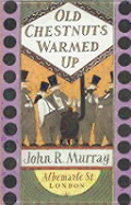 Old Chestnuts Warmed Up: A Personal Anthology of Verse