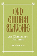 Old Church Slavonic: An Elementary Grammar