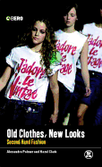 Old Clothes, New Looks: Second Hand Fashion