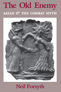 Old Enemy: Satan and the Combat Myth