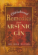 Old-Fashioned Remedies: From Arsenic to Gin
