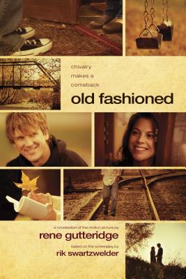 Old Fashioned - Gutteridge, Rene, and Old Is New LLC (Creator), and Swartzwelder, Rik (Screenwriter)