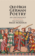 Old High German Poetry: An Anthology