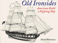 Old Ironsides: Americans Build a Fighting Ship