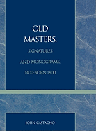 Old Masters Signatures and Monograms, 1400-Born 1800