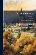 Old Provence Volume 1