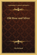 Old Rose and Silver