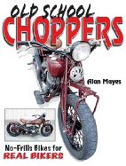 Old School Choppers: No-Frills Bikes for Real Bikers