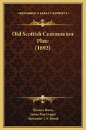 Old Scottish Communion Plate (1892)
