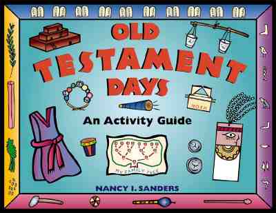 Old Testament Days: An Activity Guide - Sanders, Nancy I