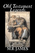 Old Testament Legends by M. R. James, Fiction, Classics, Horror