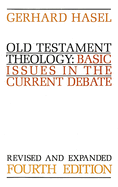 Old Testament Theology: Basic Issues in the Current Debate