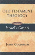 Old Testament Theology: Israel's Gospel