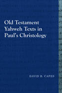 Old Testament Yahweh Texts in Paul's Christology