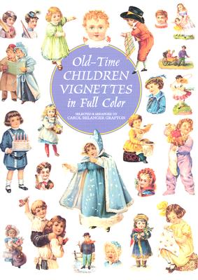 Old-Time Children Vignettes in Full Color - Grafton, Carol Belanger (Editor)