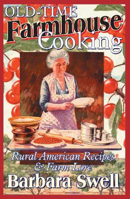 Old-Time Farmhouse Cooking - Swell, Barbara