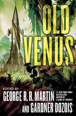 Old Venus - Martin, George R. R., and Dozois, Gardner