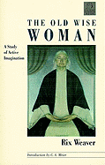 Old Wise Woman - Weaver, Rix, and Meier, C A (Introduction by)