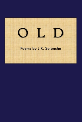 Old - Solonche, J R