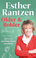 Older & Bolder: My A-Z of Surviving Almost Everything