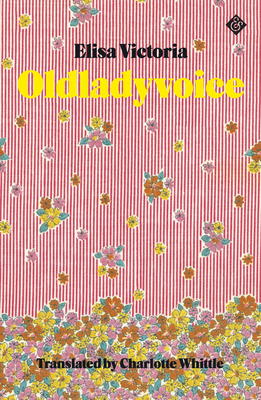 Oldladyvoice - Victoria, Elisa, and Whittle, Charlotte (Translated by)