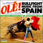 Ole! Bullfight Music from Spain