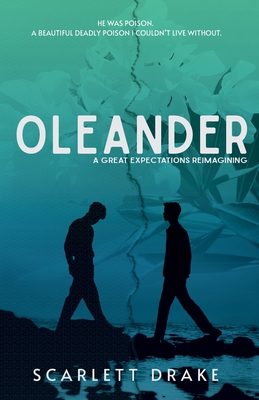 Oleander: An MM Great Expectations Reimagining - Drake, Scarlett