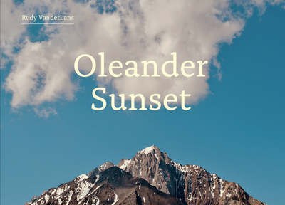 Oleander Sunset - VanderLans, Rudy