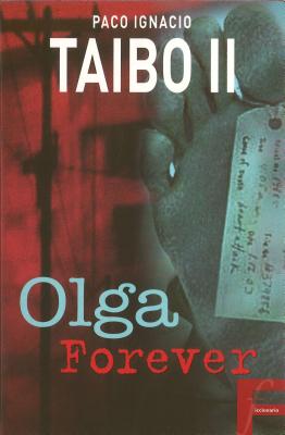 Olga Forever - Taibo, Paco Ignacio, II