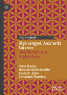 Olga Lengyel, Auschwitz Survivor: Interdisciplinary Explorations