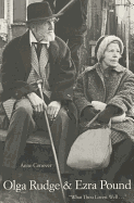 Olga Rudge & Ezra Pound: What Thou Lovest Well . . .