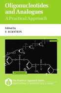 Oligonucleotides and Analogues: A Practical Approach