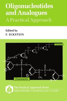 Oligonucleotides and Analogues: A Practical Approach - Eckstein, Fritz, Professor (Editor)
