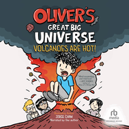 Oliver's Great Big Universe: Volcanoes Are Hot!
