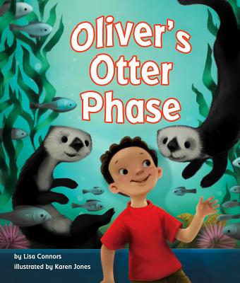 Oliver's Otter Phase - Connors, Lisa