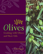 Olives: Cooking with Olives and Their Oils