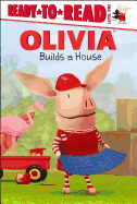 Olivia Builds a House