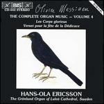 Olivier Messiaen: Complete Organ Music, Vol. 4
