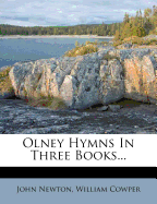 Olney Hymns: In Three Books