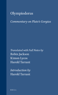 Olympiodorus: Commentary on Platos Gorgias: Introduction by Harold Tarrant