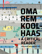 Oma/Rem Koolhaas: A Critical Reader from 'Delirious New York' to 's, M, L, XL'