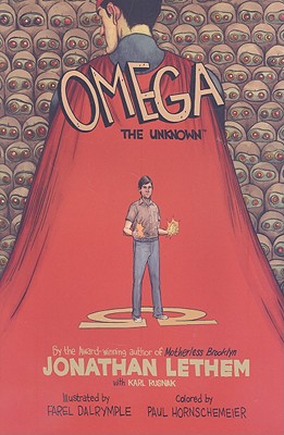 Omega: The Unknown - Lethem, Jonathan, and Rusnack, Karl