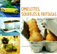 Omelettes, Souffles & Frittatas
