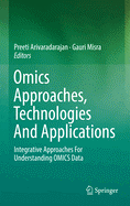 Omics Approaches, Technologies and Applications: Integrative Approaches for Understanding Omics Data