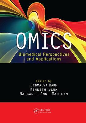 OMICS: Biomedical Perspectives and Applications - Barh, Debmalya (Editor), and Blum, Kenneth (Editor), and Madigan, Margaret A. (Editor)