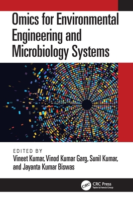 Omics for Environmental Engineering and Microbiology Systems - Kumar, Vineet (Editor), and Garg, Vinod Kumar (Editor), and Kumar, Sunil (Editor)