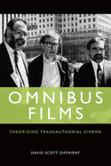 Omnibus Films: Theorizing Transauthorial Cinema