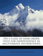 On a Class of Rank Order Tests for Independence in Multivariate Distributions (Classic Reprint)