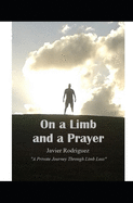 On a Limb and a Prayer: A Private Journey Through Limb Loss