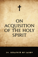 On Acquisition of the Holy Spirit